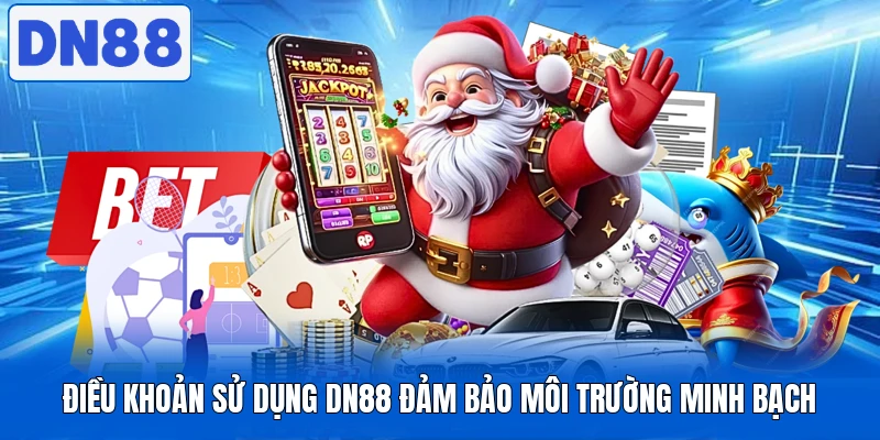 Điều khoản sử dụng DN88 đảm bảo môi trường minh bạch