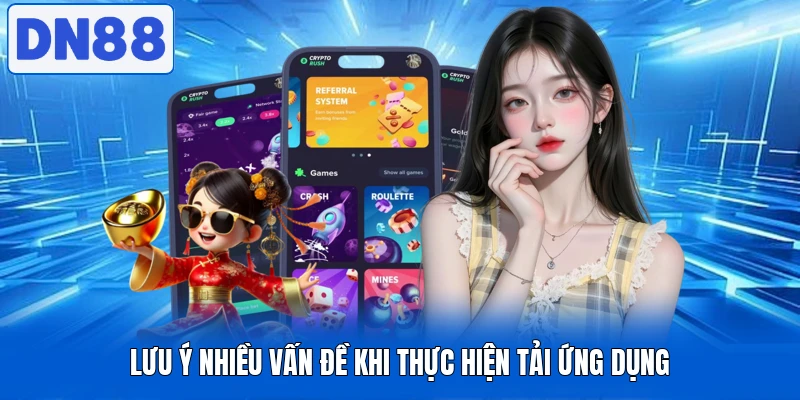 Lưu ý nhiều vấn đề khi thực hiện tải ứng dụng
