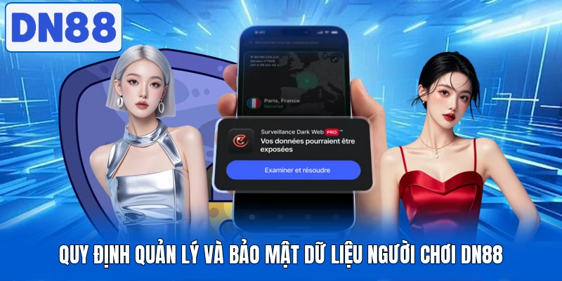 Quy định quản lý và bảo mật dữ liệu người chơi DN88 