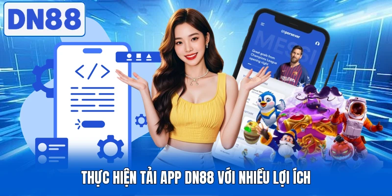 Thực hiện tải app DN88 với nhiều lợi ích